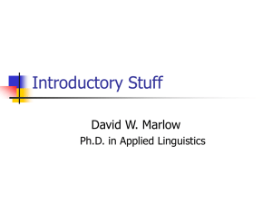Introductory Stuff David W. Marlow Ph.D. in Applied Linguistics
