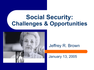Social Security: Challenges & Opportunities (presentation by Jeffrey R. Brown)