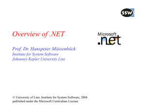 Overview of .NET Prof. Dr. Hanspeter Mössenböck Institute for System Software