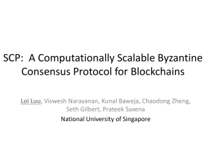 SCP:  A Computationally Scalable Byzantine Consensus Protocol for Blockchains Loi Luu