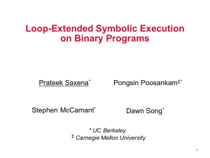 Loop-Extended Symbolic Execution on Binary Programs Pongsin Poosankam Prateek Saxena