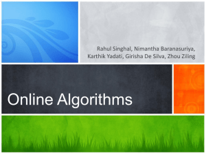 Online Algorithms Rahul Singhal, Nimantha Baranasuriya,