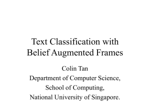 Text Classification with Belief Augmented Frames Colin Tan Department of Computer Science,