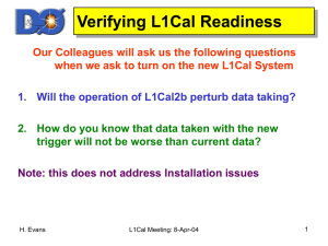 Verifying L1Cal Readiness Our Colleagues will ask us the following questions