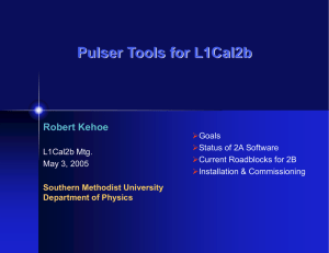 Pulser Tools for L1Cal2b Robert Kehoe