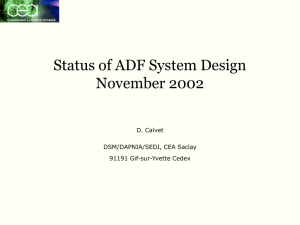 Status of ADF System Design November 2002 D. Calvet DSM/DAPNIA/SEDI, CEA Saclay