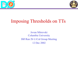 Imposing Thresholds on TTs Jovan Mitrevski Columbia University