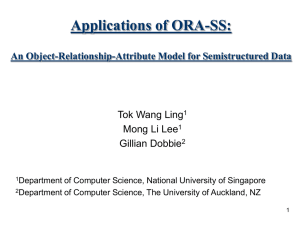 Applications of ORA-SS: An Object-Relationship-Attribute Model for Semistructured Data Tok Wang Ling