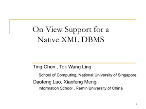 On View Support for a Native XML DBMS Daofeng Luo, Xiaofeng Meng