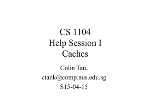 CS 1104 Help Session I Caches Colin Tan,