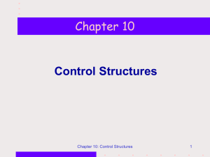 Chapter 10 Control Structures Chapter 10: Control Structures 1