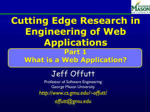 Cutting Edge Research in Engineering of Web Applications Jeff Offutt