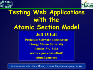 Testing Web Applications with the Atomic Section Model Jeff Offutt