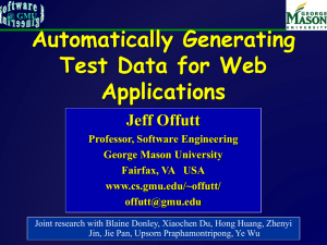 Automatically Generating Test Data for Web Applications Jeff Offutt