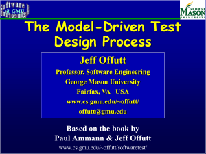 The Model-Driven Test Design Process Jeff Offutt