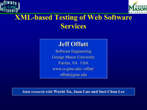 XML-based Testing of Web Software Services Jeff Offutt