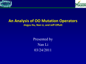An Analysis of OO Mutation Operators Presented by Nan Li 03/24/2011