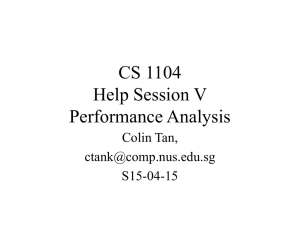 CS 1104 Help Session V Performance Analysis Colin Tan,
