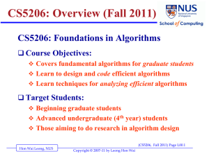 CS5206: Overview (Fall 2011) CS5206: Foundations in Algorithms Course Objectives: Target Students: