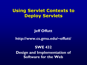 Using Servlet Contexts to Deploy Servlets Jeff Offutt