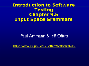 Introduction to Software Testing Chapter 9.5 Input Space Grammars
