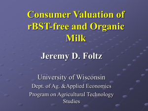 Consumer Valuation of rBST-free and Organic Milk Jeremy D. Foltz