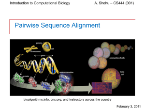 Pairwise Sequence Alignment – CS444 (001) A. Shehu Introduction to Computational Biology