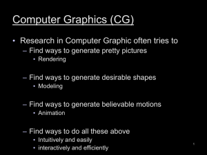 Computer Graphics (CG) • Research in Computer Graphic often tries to