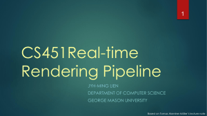 CS451Real-time Rendering Pipeline 1 JYH-MING LIEN