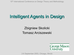 Intelligent Agents in Design Zbigniew Skolicki Tomasz Arciszewski 15