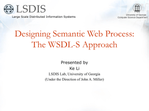 Designing Semantic Web Process: The WSDL-S Approach Presented by Ke Li
