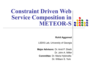 Constraint Driven Web Service Composition in METEOR-S Rohit Aggarwal