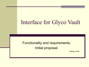 Interface for Glyco Vault Functionality and requirements. Initial proposal. Maciej Janik