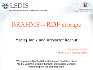 BRAHMS – RDF storage Maciej Janik and Krzysztof Kochut November 9 , 2005