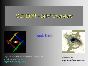 METEOR - Brief Overview Amit Sheth  Infocosm, Inc.