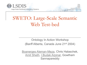 SWETO: Large-Scale Semantic Web Test-bed Ontology In Action Workshop