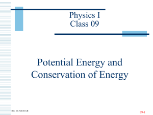Potential Energy and Conservation of Energy Physics I Class 09
