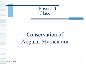 Conservation of Angular Momentum Physics I Class 15