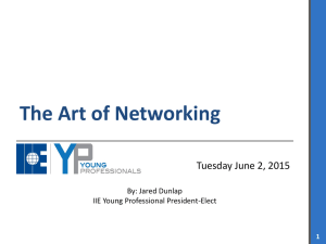 The Art of Networking Tuesday June 2, 2015 By: Jared Dunlap