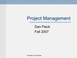 Project Management Dan Fleck Fall 2007 Coming up: Overview