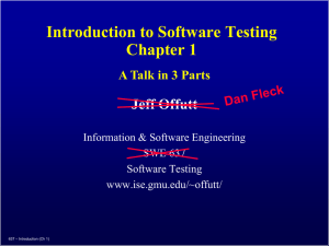Introduction to Software Testing Chapter 1 Jeff Offutt A Talk in 3 Parts