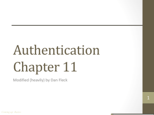 Authentication Chapter 11 1 Modified (heavily) by Dan Fleck