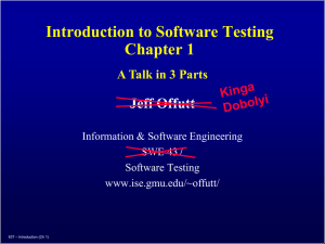 Introduction to Software Testing Chapter 1 Jeff Offutt A Talk in 3 Parts
