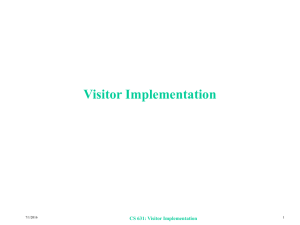 Visitor Implementation CS 631: Visitor Implementation 7/1/2016 1