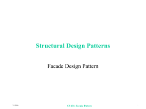 Structural Design Patterns Facade Design Pattern CS 631: Facade Pattern 7/1/2016