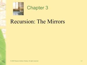 Recursion: The Mirrors Chapter 3 © 2006 Pearson Addison-Wesley. All rights reserved 3-1