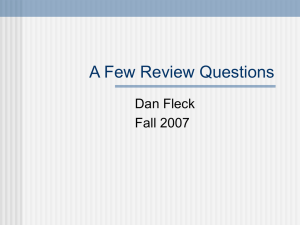 A Few Review Questions Dan Fleck Fall 2007