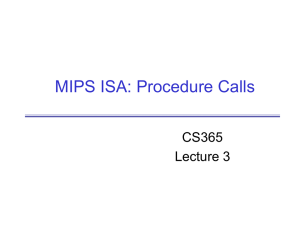 MIPS ISA: Procedure Calls CS365 Lecture 3