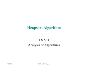 Heapsort Algorithm CS 583 Analysis of Algorithms 7/1/2016