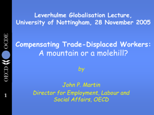 John Martin , Director for Employment, Labour and Social Affairs, OECD, 'Compensating Trade-Displaced Workers: a Mountain or a Molehill?'